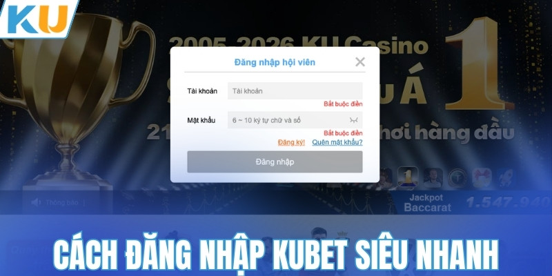 Cách đăng nhập KUBET siêu nhanh