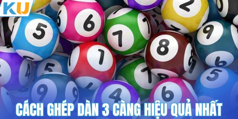 Cách ghép dàn 3 càng hiệu quả nhất