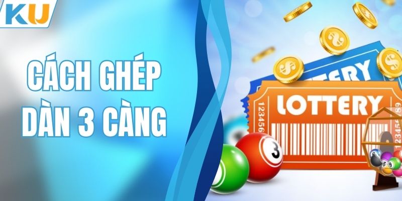 Tổng Hợp Cách Ghép Dàn 3 Càng Chuẩn, Chính Xác Nhất 2026