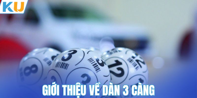 Giới thiệu về dàn 3 càng