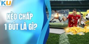 Kèo Chấp 1 Đứt Là Gì? Kinh Nghiệm Soi Kèo Chuẩn, Về Bờ Nhanh